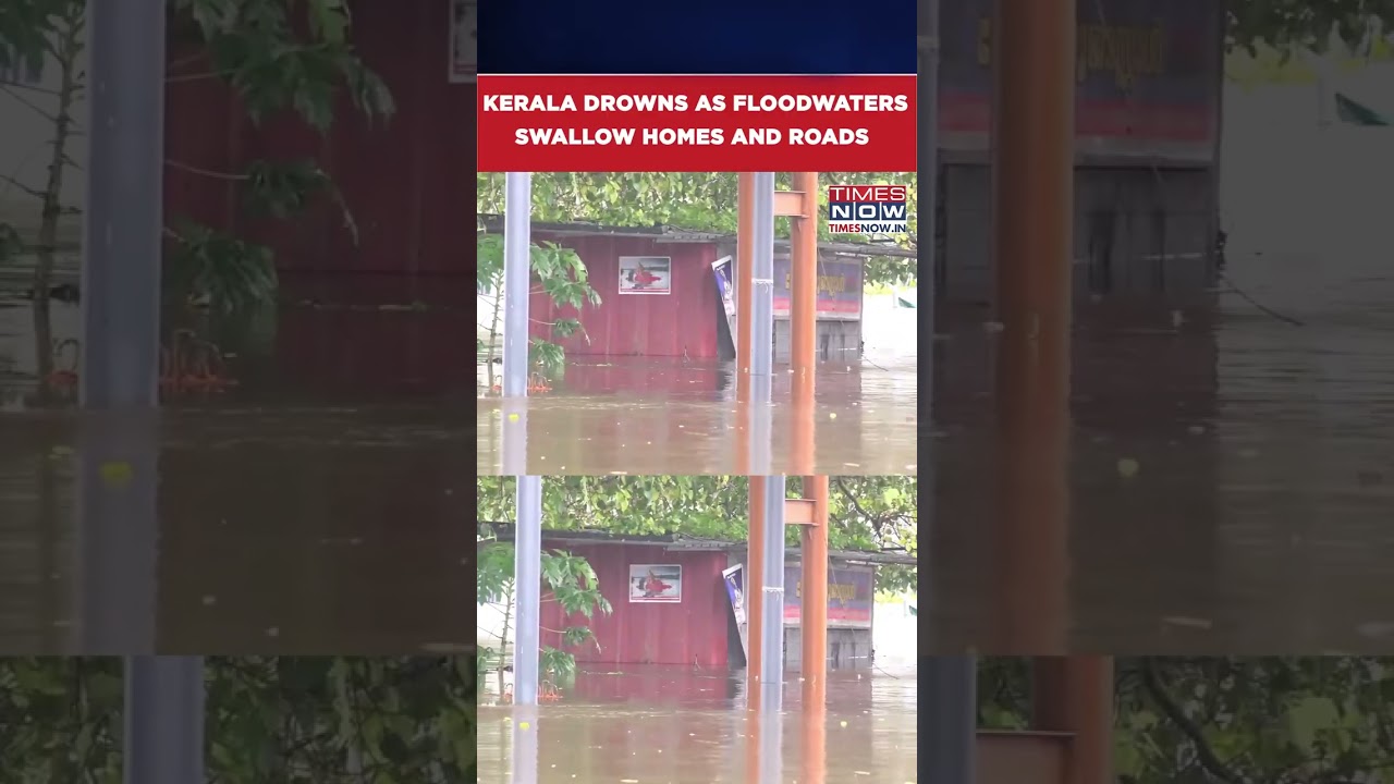 Deadly Floods Ravage Kerala As Heavy Rains Leave Thousands Battling Nature's Wrath #shorts