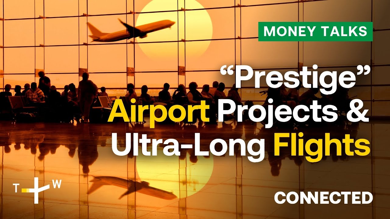 Aviation Is Changing Fast: Airport Mega Hubs & Ultra-Long Flights | CONNECTED Money Talks