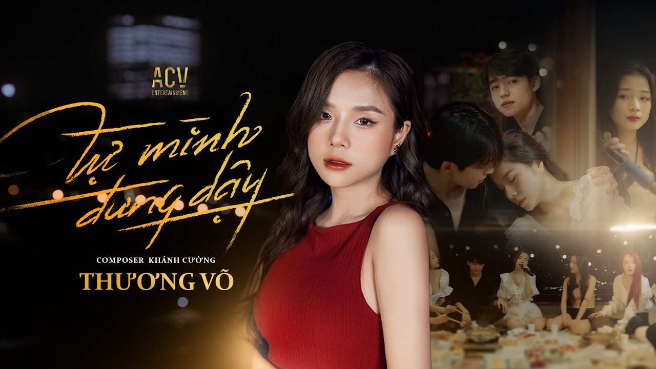 TỰ MÌNH ĐỨNG DẬY - THƯƠNG VÕ | Anh Mang Yêu Thương Rời Đi, Xa Em Chẳng Đắn Đo Gì...