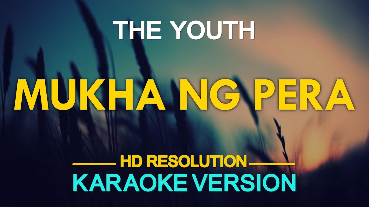MUKHA NG PERA - The Youth (KARAOKE Version)