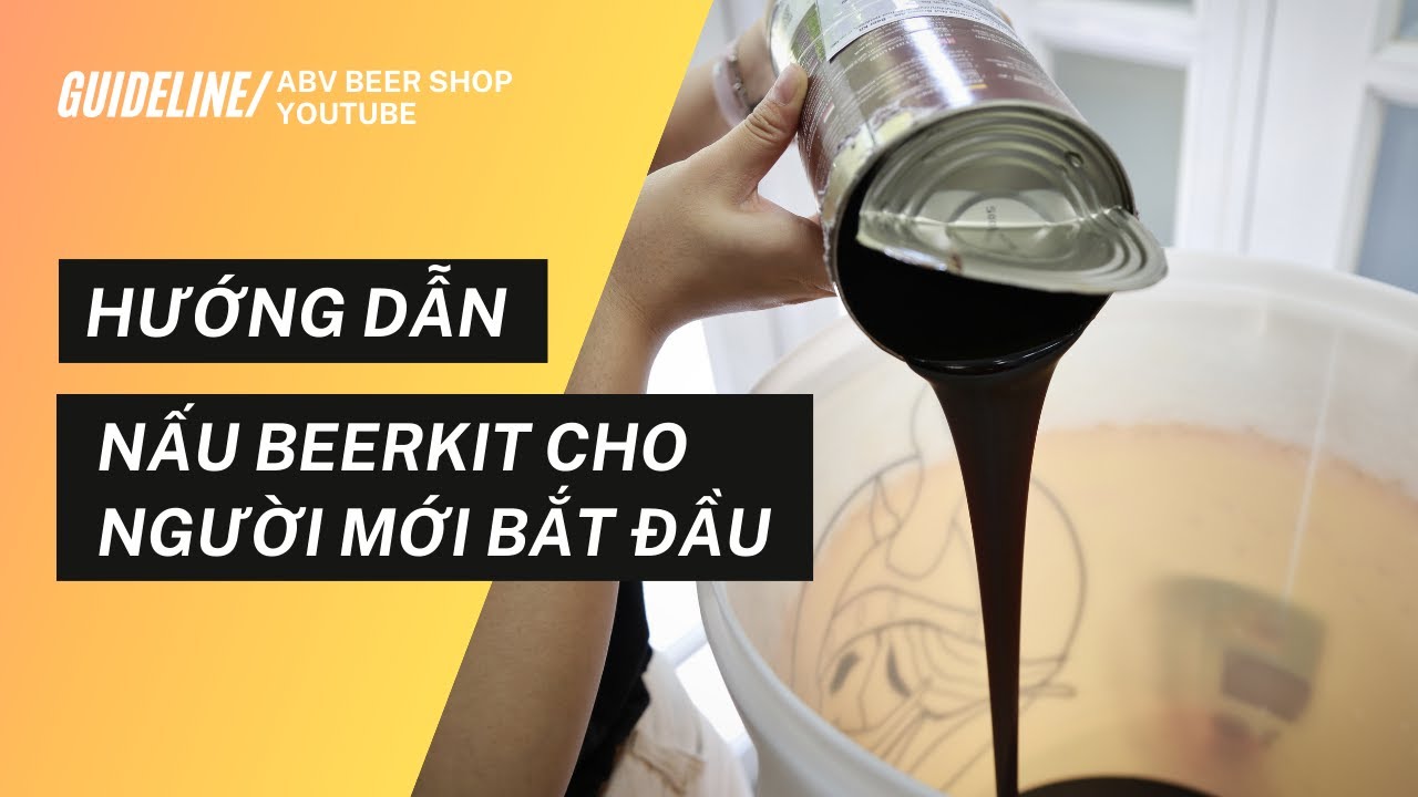 [TRẢI NGHIỆM] HƯỚNG DẪN NẤU BEERKIT CHO NGƯỜI MỚI BẮT ĐẦU | Guide To Brew Beer Kit For Beginner