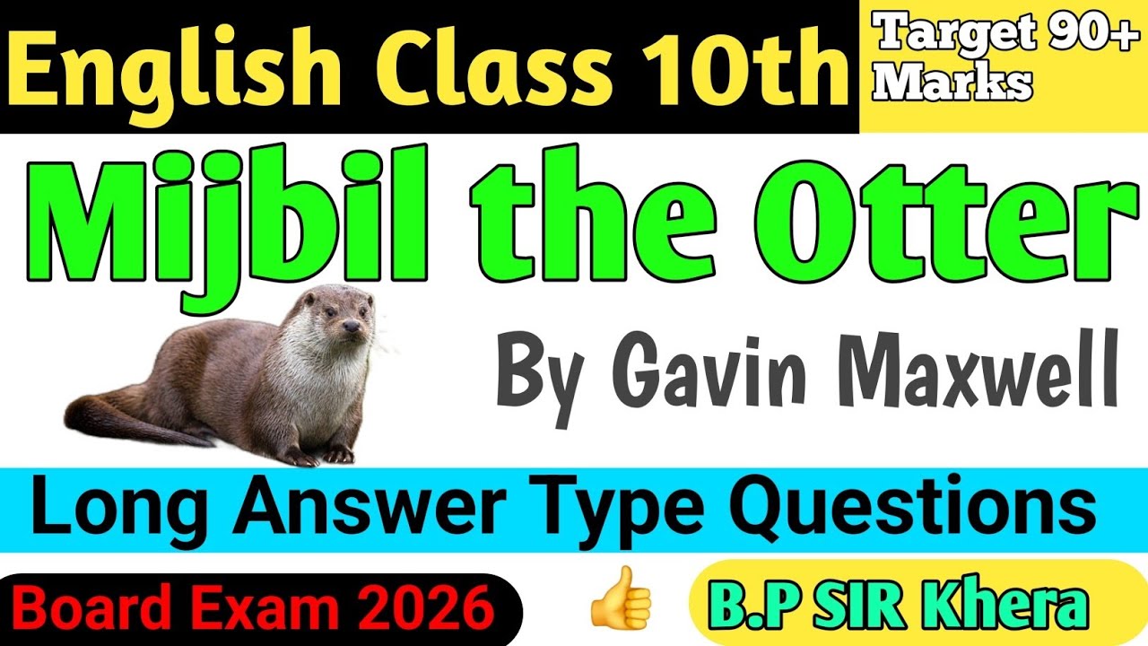 Mijbil the Otter Long Answer Type Questions | Mijbil the Otter Class 10th Long Questions Answers 🔥