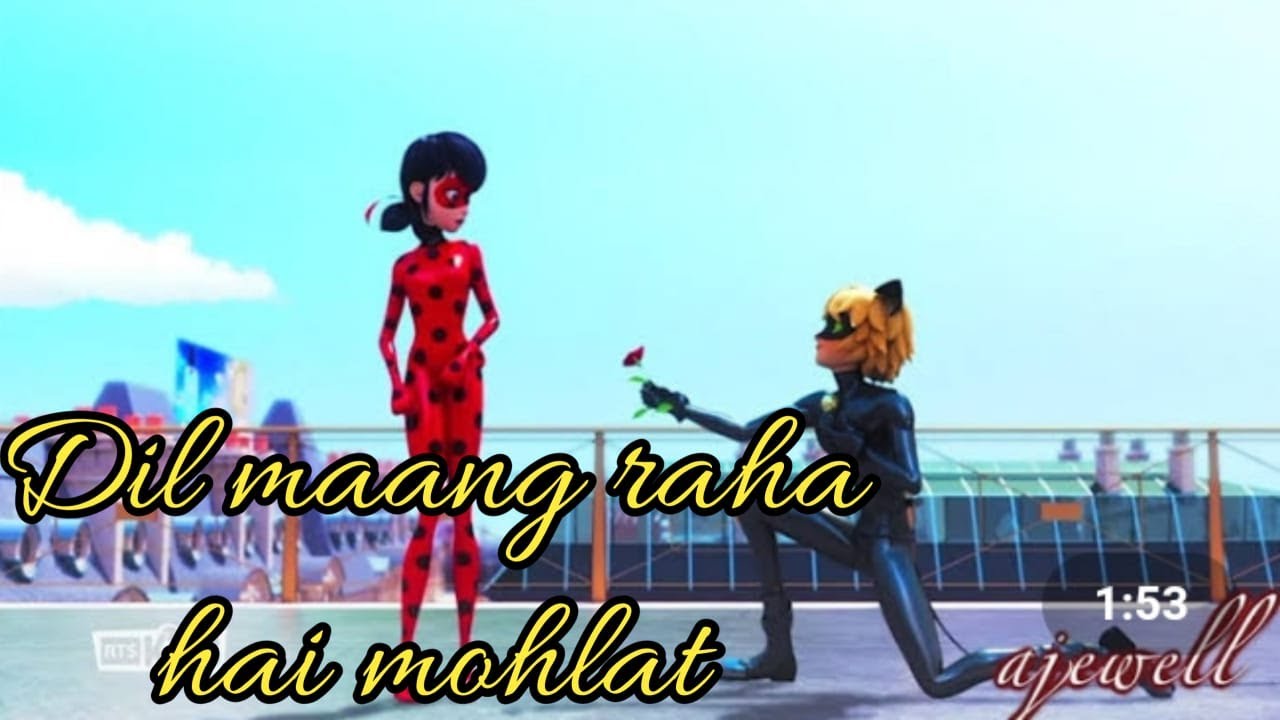 Dil maang raha hai mohlat : Miraculous version : MV : Hindi song : Requested : Miraculous Editz