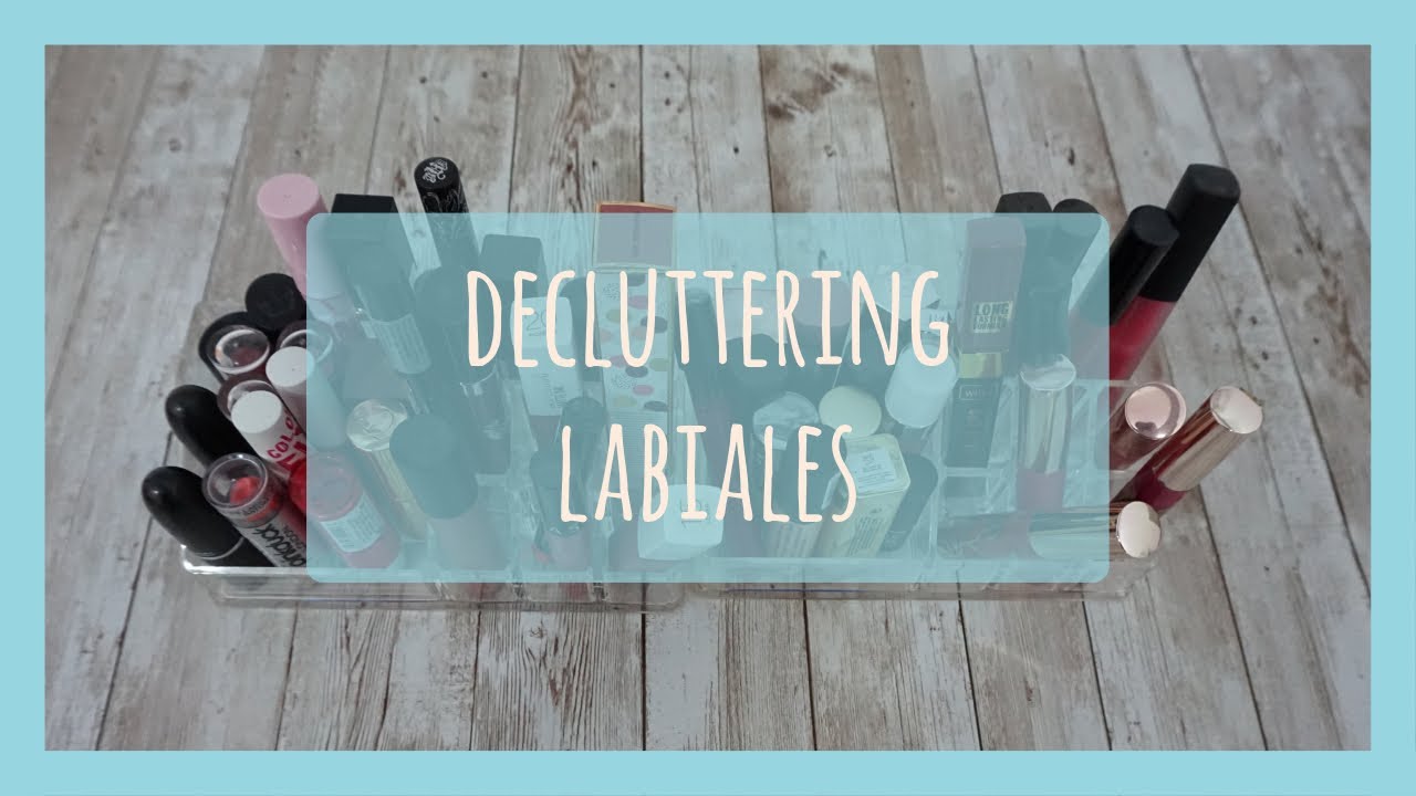 Decluttering labiales  de cuanto me desago