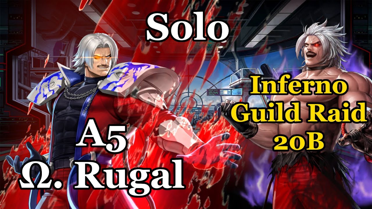 「KOF ALL STAR」Guild raid Inferno Rugal 5A XV Ω. Rugal Solo 20B