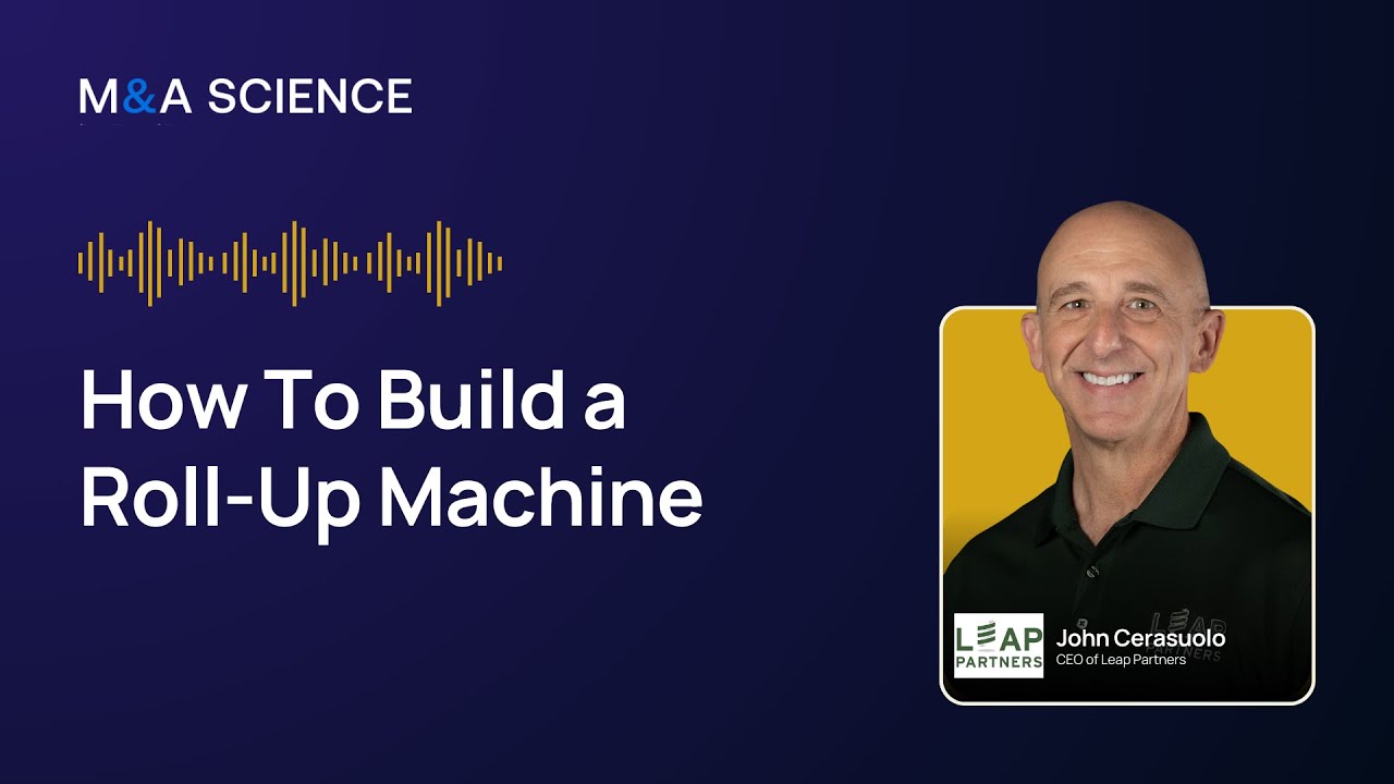 How to Build a Roll-Up Machine with John Cerasuolo
