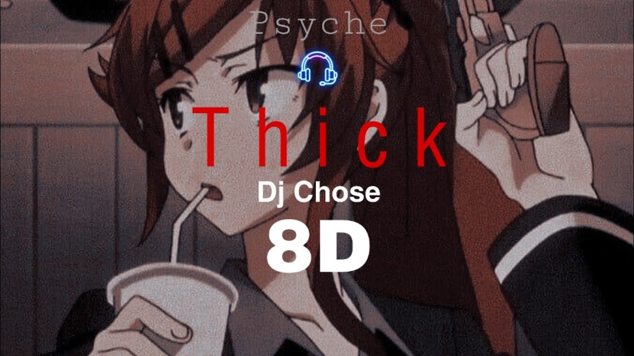 Dj Chose - Thick | 8D Audio [Use Headphones 🎧] Tiktok (Lyrics in the description)