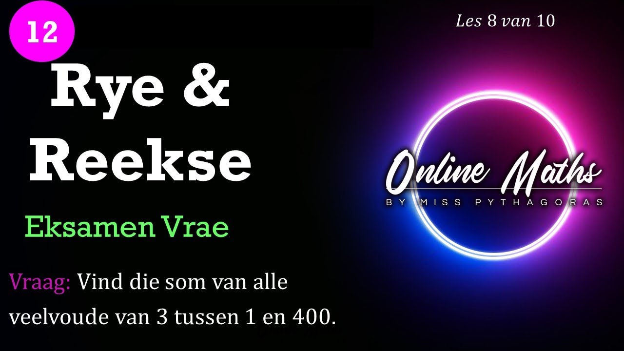 Rye en Reekse Graad12: L8 Eksamen Vrae