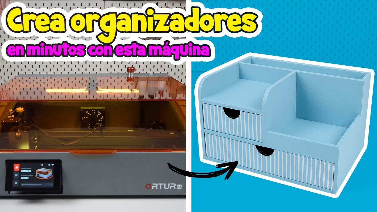Cómo hacer ORGANIZADORES de ESCRITORIO EN MINUTOS con una máquina láser | Ortur R2