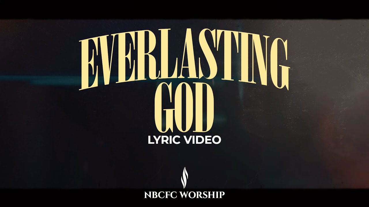 Everlasting God | NBCFC Worship | Lyric Video