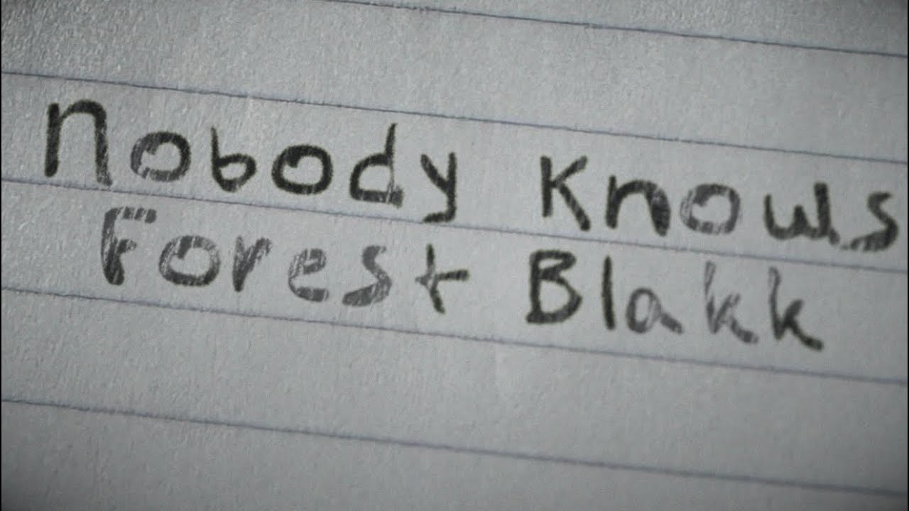 Forest Blakk - Nobody Knows (Official Lyric Video)