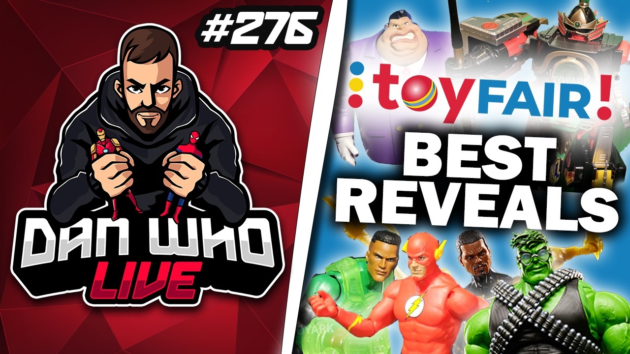 BEST REVEALS FROM NEW YORK TOY FAIR -  Dan Who Live #276
