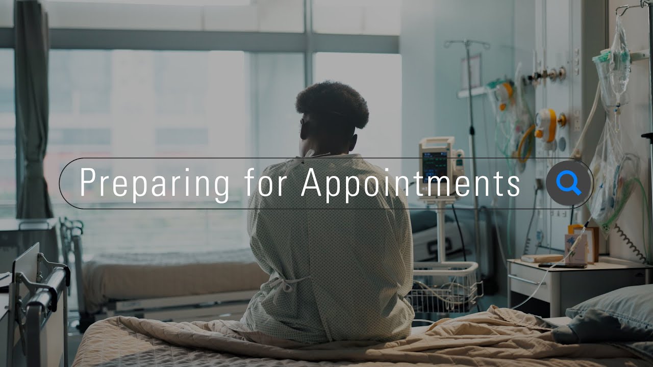 Chemo 101: The Patient Experience | Preparing for Appointments