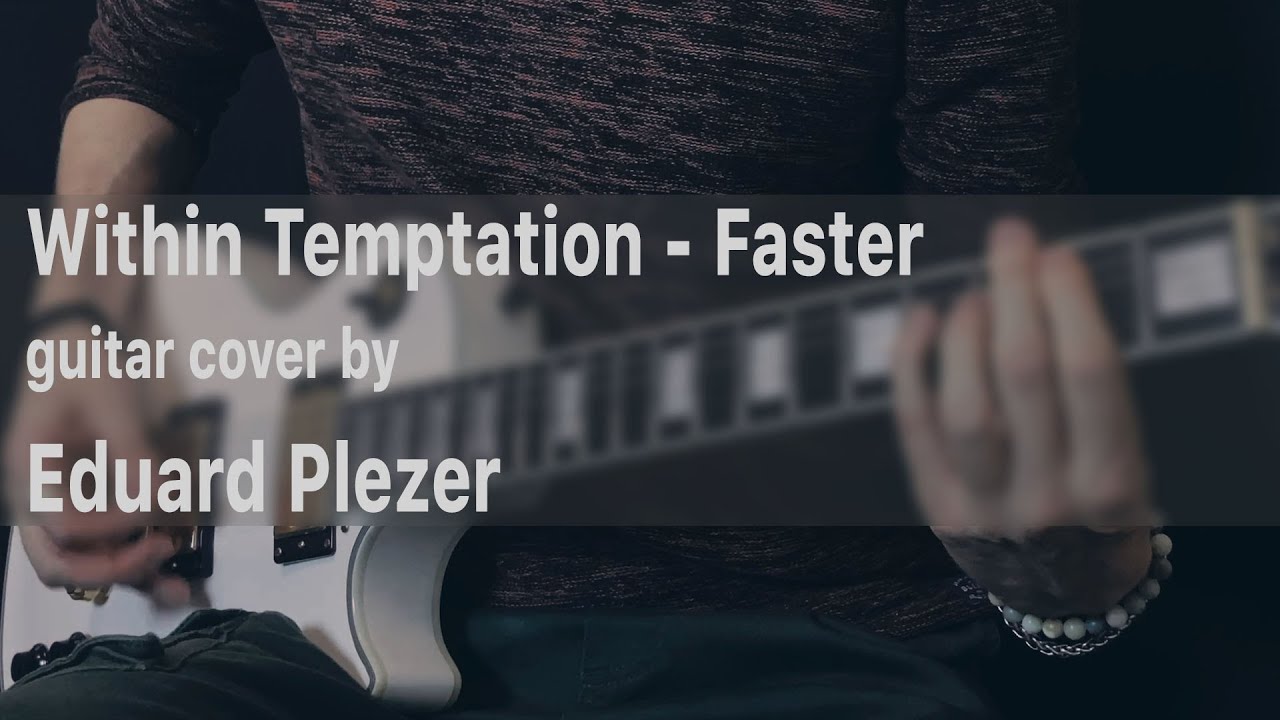Within Temptation - Faster - Guitar cover by Eduard Plezer (TAB)