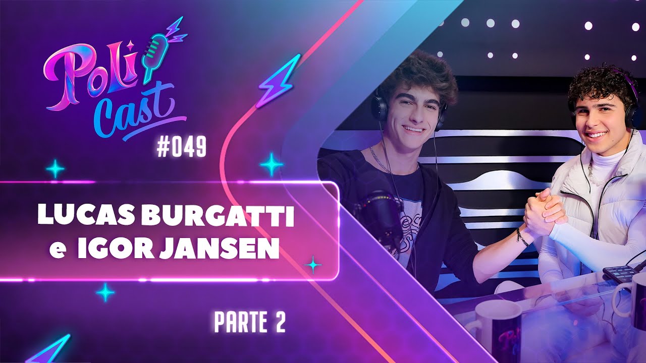 LUCAS BURGATTI E IGOR JANSEN | &Eacute;RIC E JO&Atilde;O - POLICAST #49 PARTE 2
