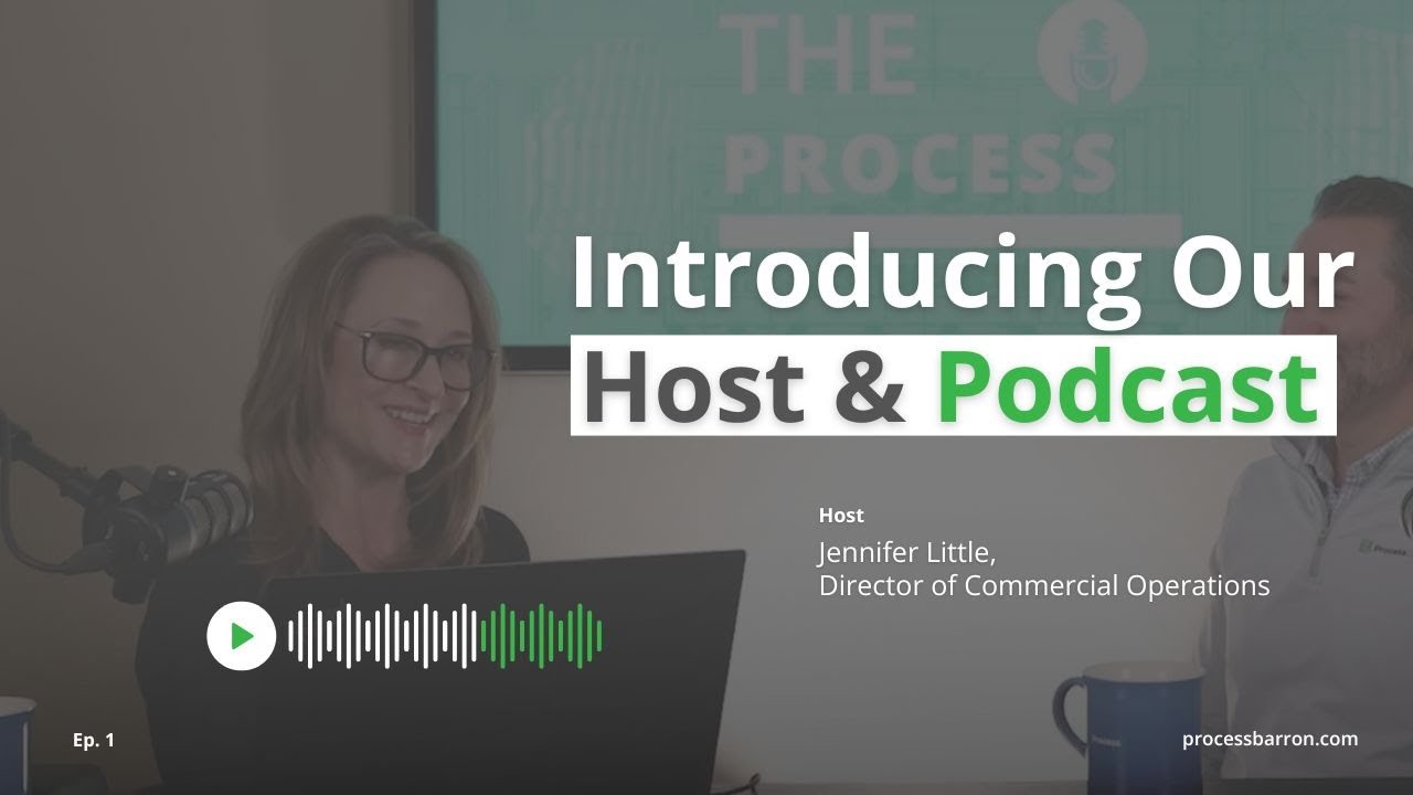 Introduction to ProcessBarron's Powering the Process℠ Podcast