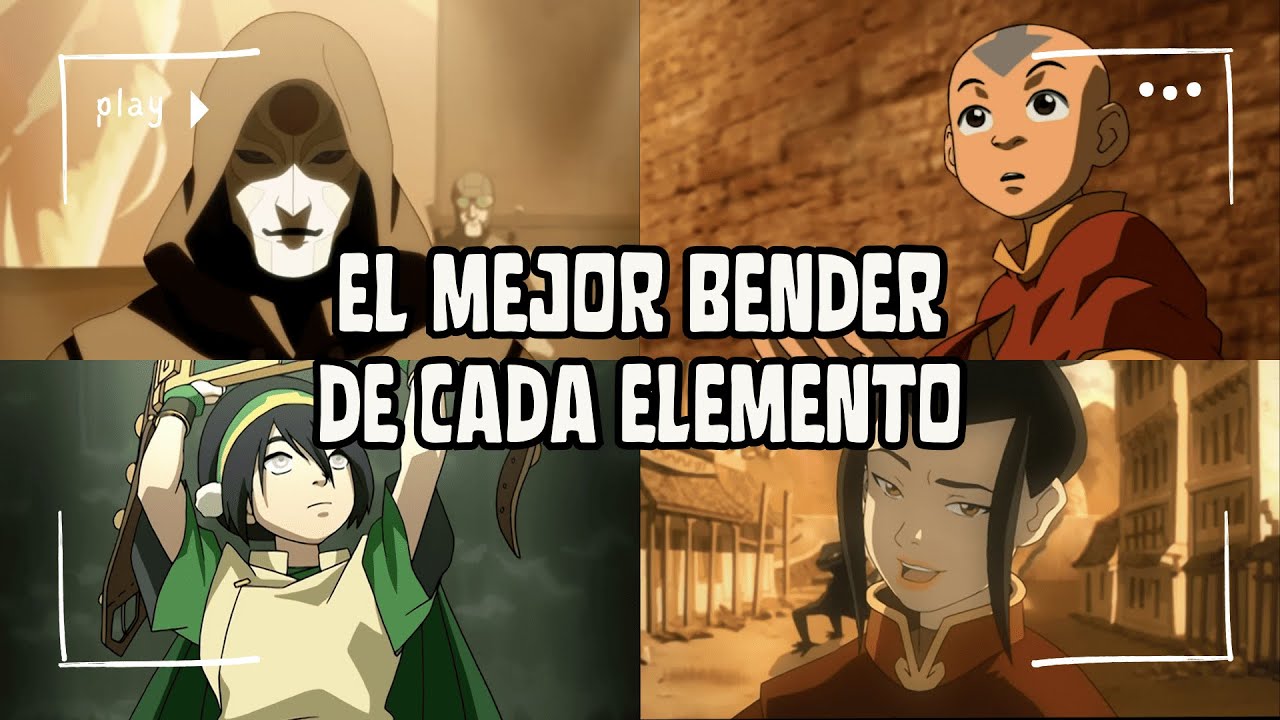 ¿CUÁL ES EL MEJOR BENDER DE CADA ELEMENTO EN AVATAR? | ANÁLISIS Y OPINIÓN