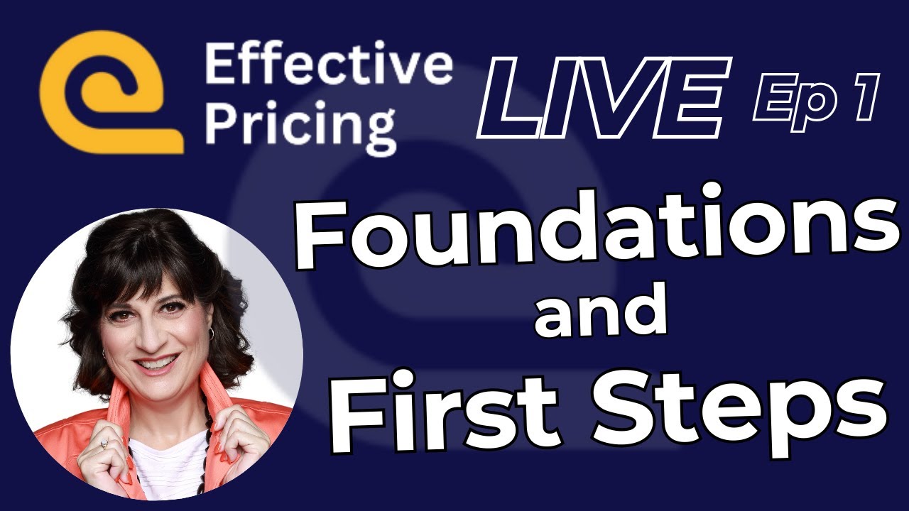 Effective Pricing Live: Intro to Effective Pricing - Foundations and First Steps