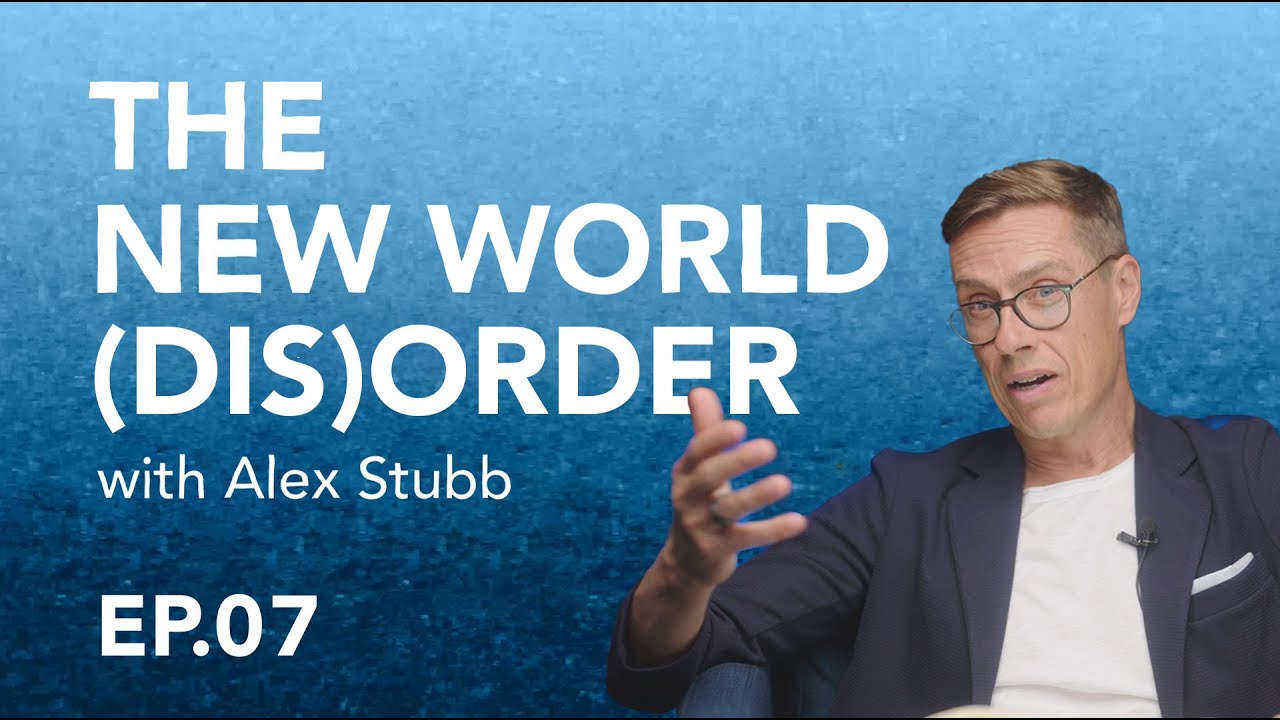 Competition: the engine of geopolitics  - The New World (Dis) Order (EP 7) - with Alex Stubb