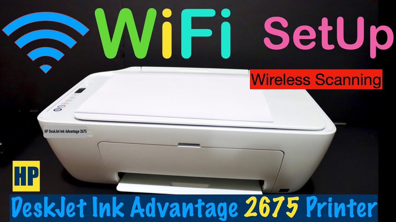 HP DeskJet Ink Advantage 2675 WiFi SetUp, Wireless SetUp, Wireless Scanning Review !!