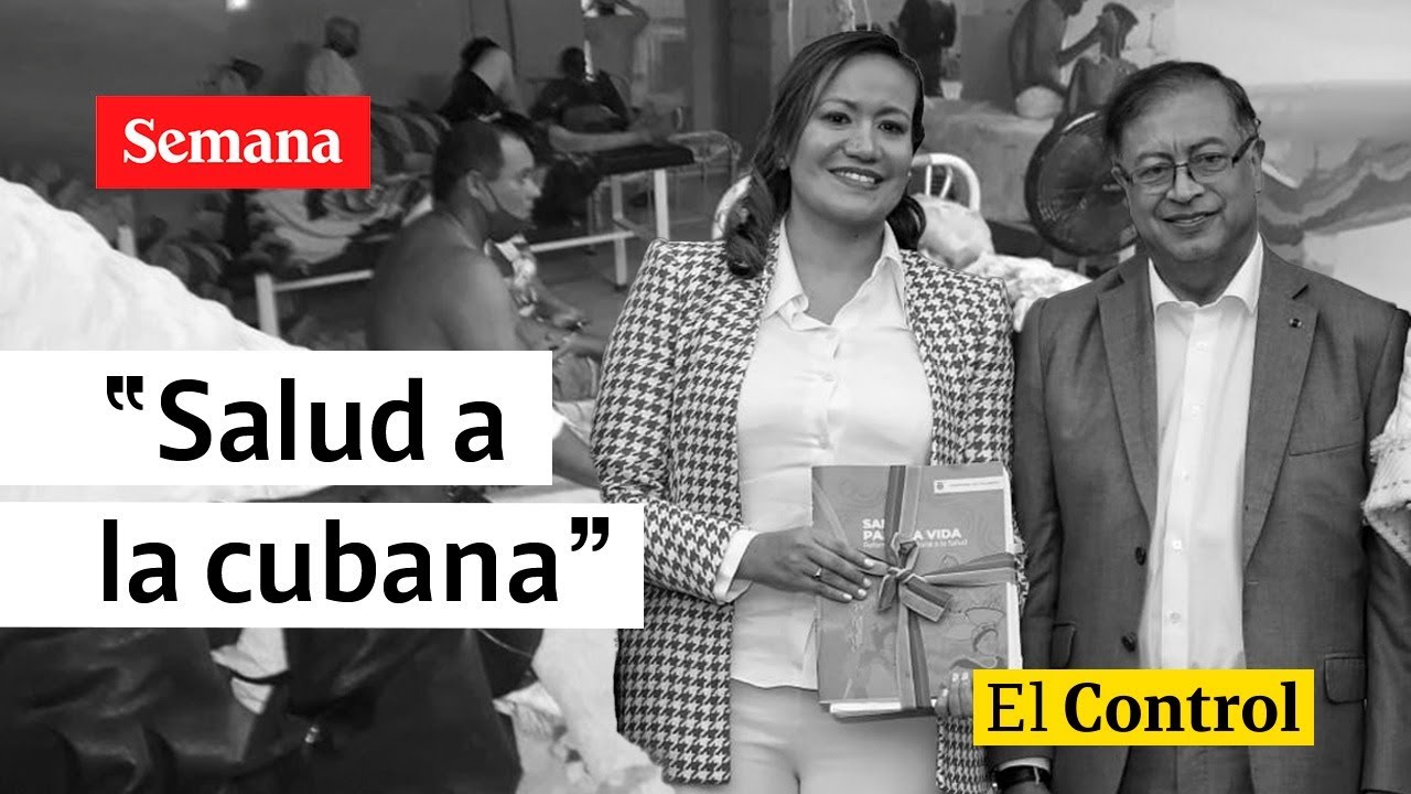 El Control a la reforma a la salud del gobierno Petro, ”a la cubana”