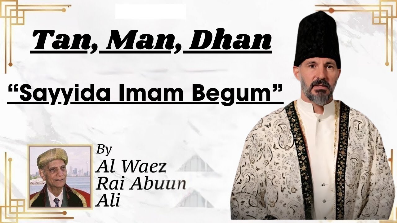 Tan Man Dhan | Rai Abu Ali Missionary | Ismaili Waez