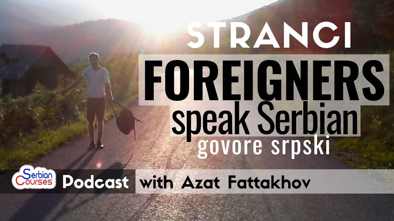 Tatar Teaches Serbian #2 Foreigners Speak Serbian Language podcast: Interview with Azat Fattakhov