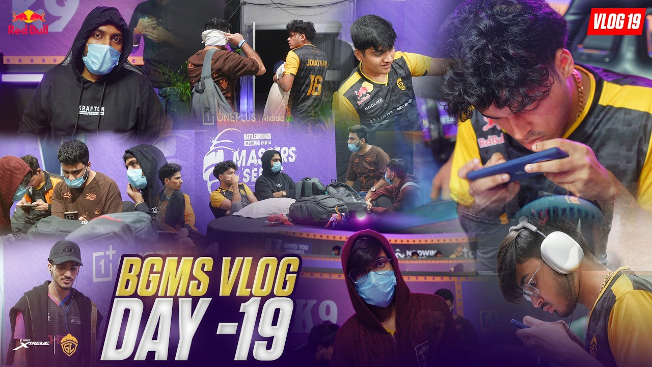 BGMS VLOG DAY 19 | ONWARDS AND UPWARDS! | TEAM GODLIKE