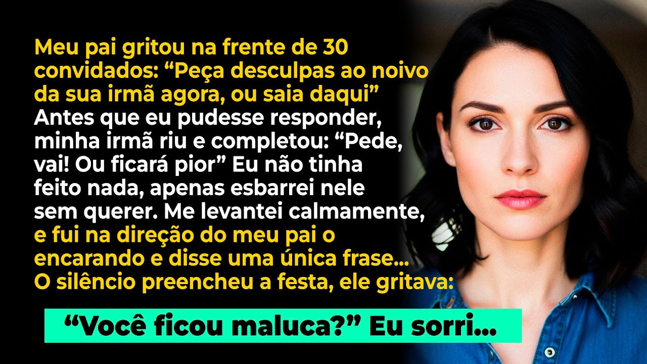 Meu pai gritou diante de 30 convidados: 