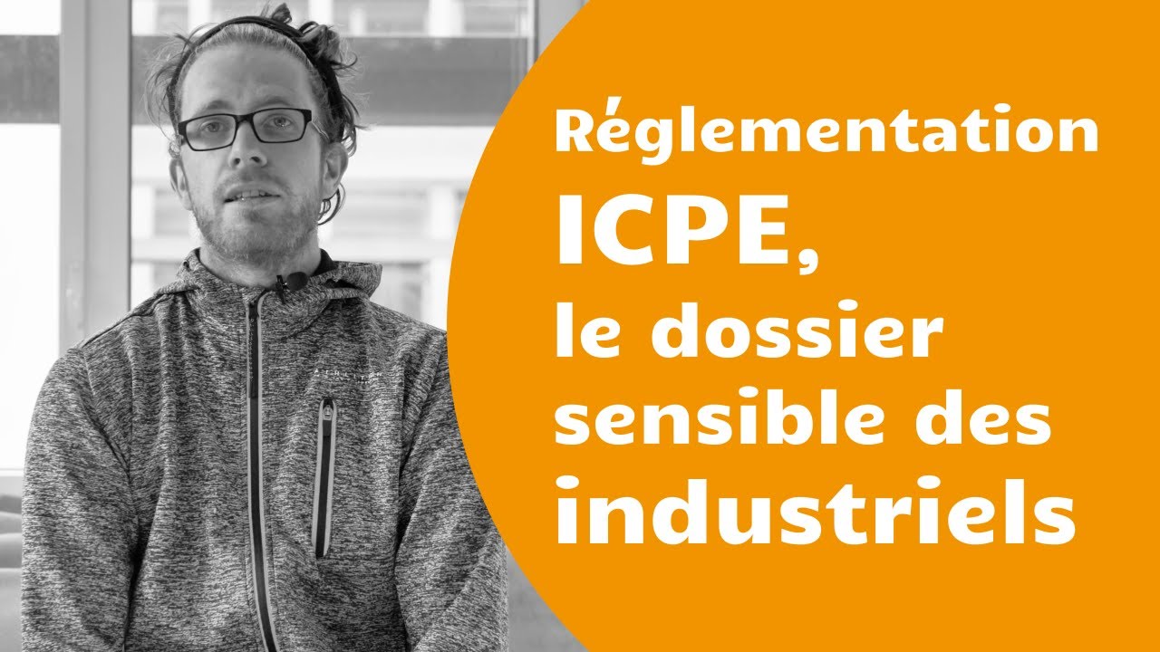 Réglementation ICPE, le dossier sensible des industriels 🔥