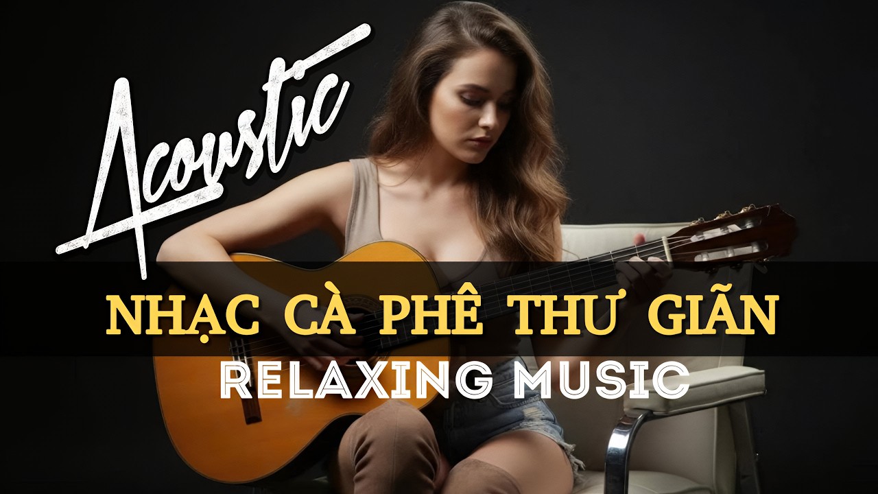 Nhạc cà phê 365 hòa tấu Guitar toàn bài hay giúp bạn xua tan buồn phiền