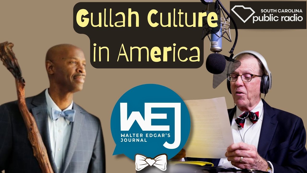 Gullah Culture in America | Walter Edgar's Journal Podcast