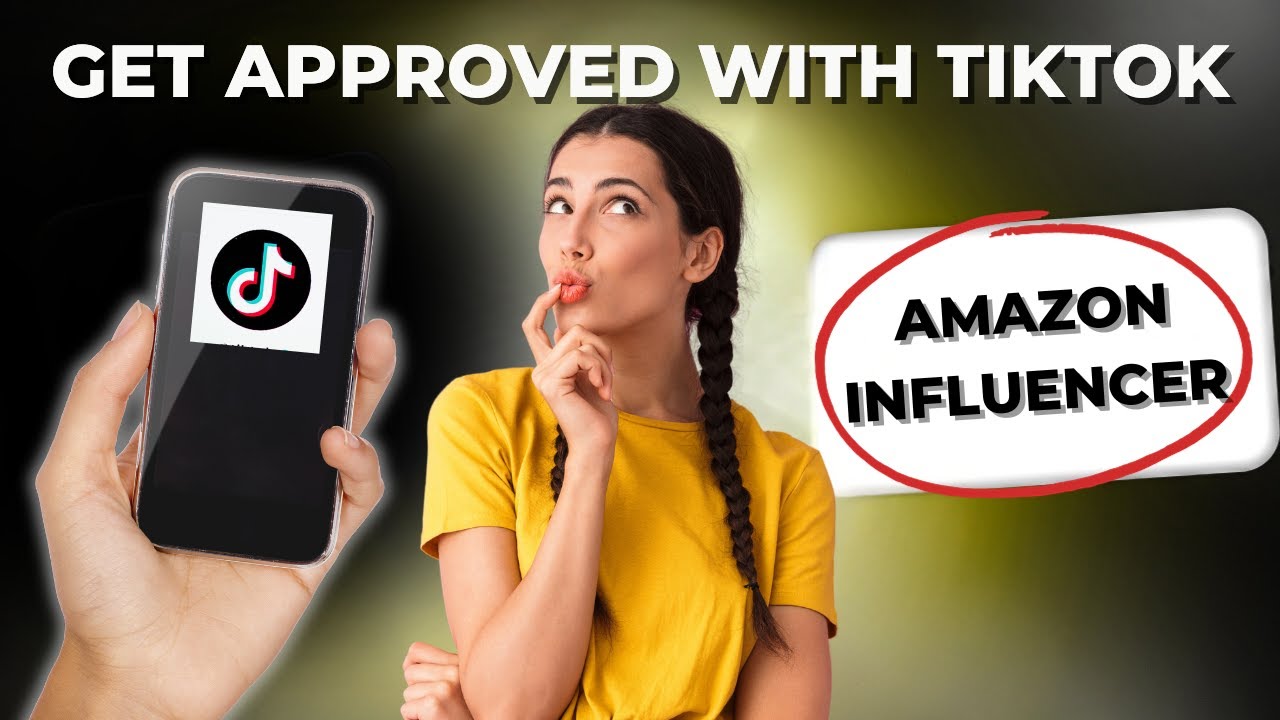 Get Approved FAST As Amazon Influencer Using TikTok