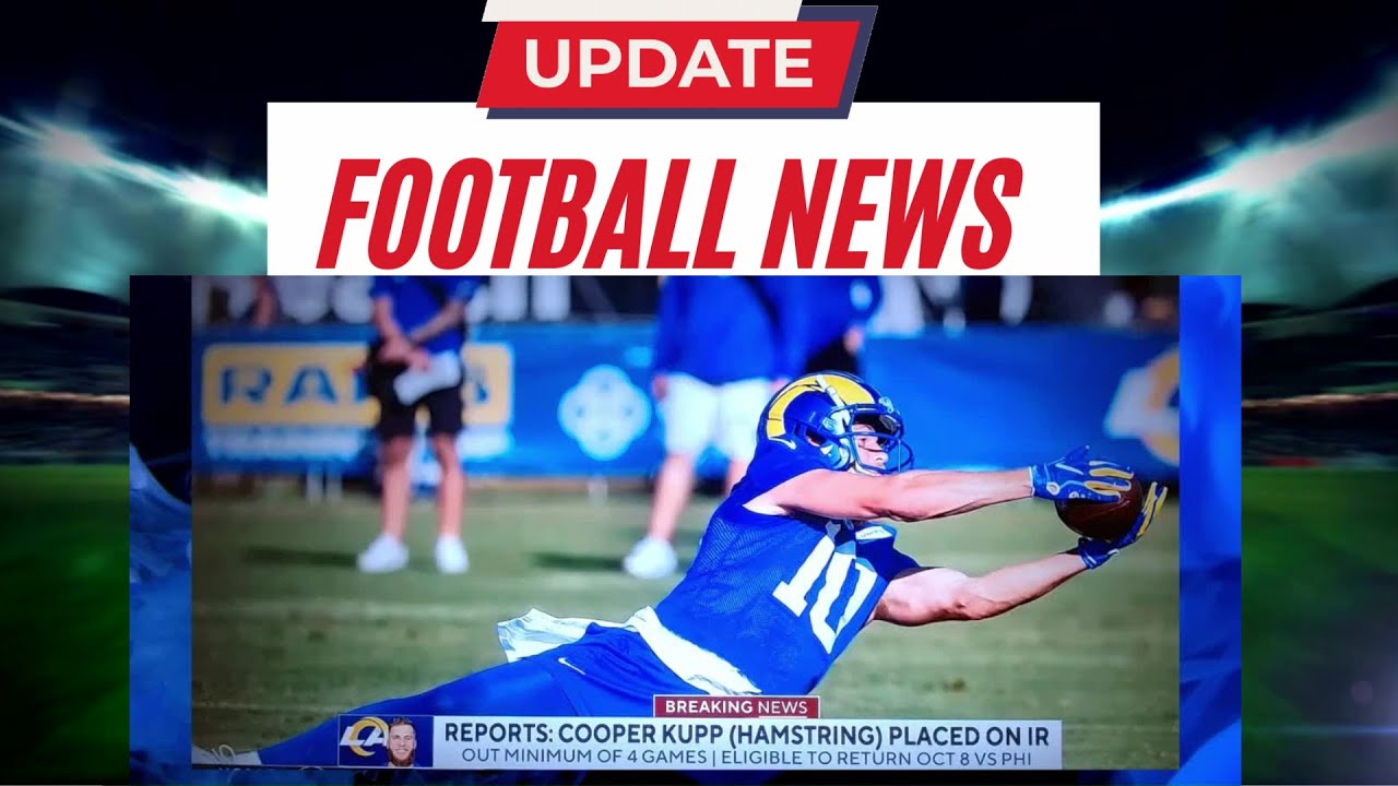Breaking New La Rams WR Copper Kupp Out (Hamstring) placed on IR 