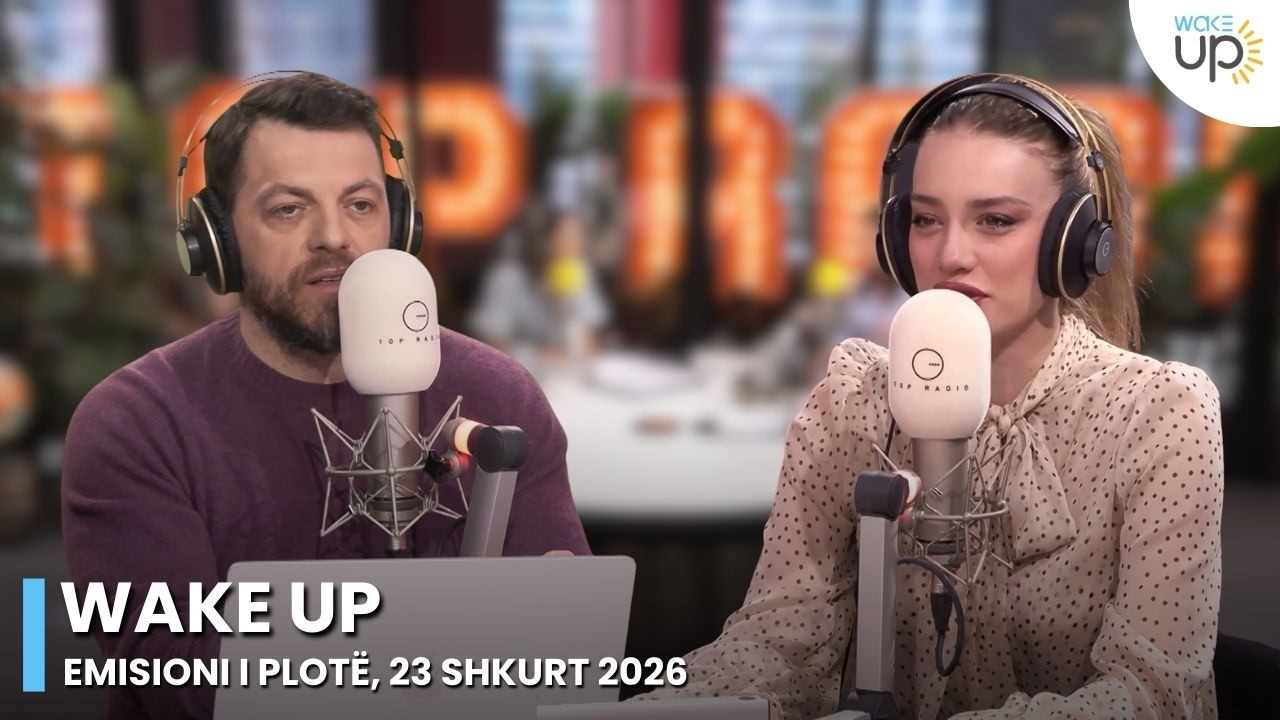 Wake Up - Emisioni i Plotë, 23 Shkurt 2026