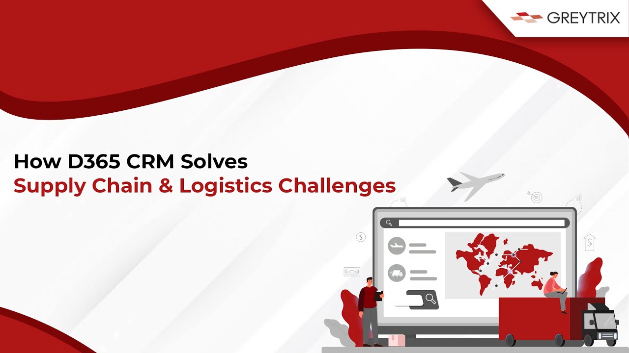 How Dynamics 365 CRM Powers Modern Supply Chain & Logistics