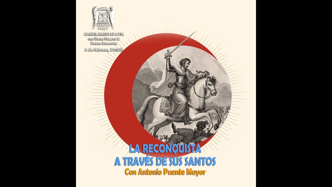 La reconquista a través de sus santos, con Antonio Puente Mayor