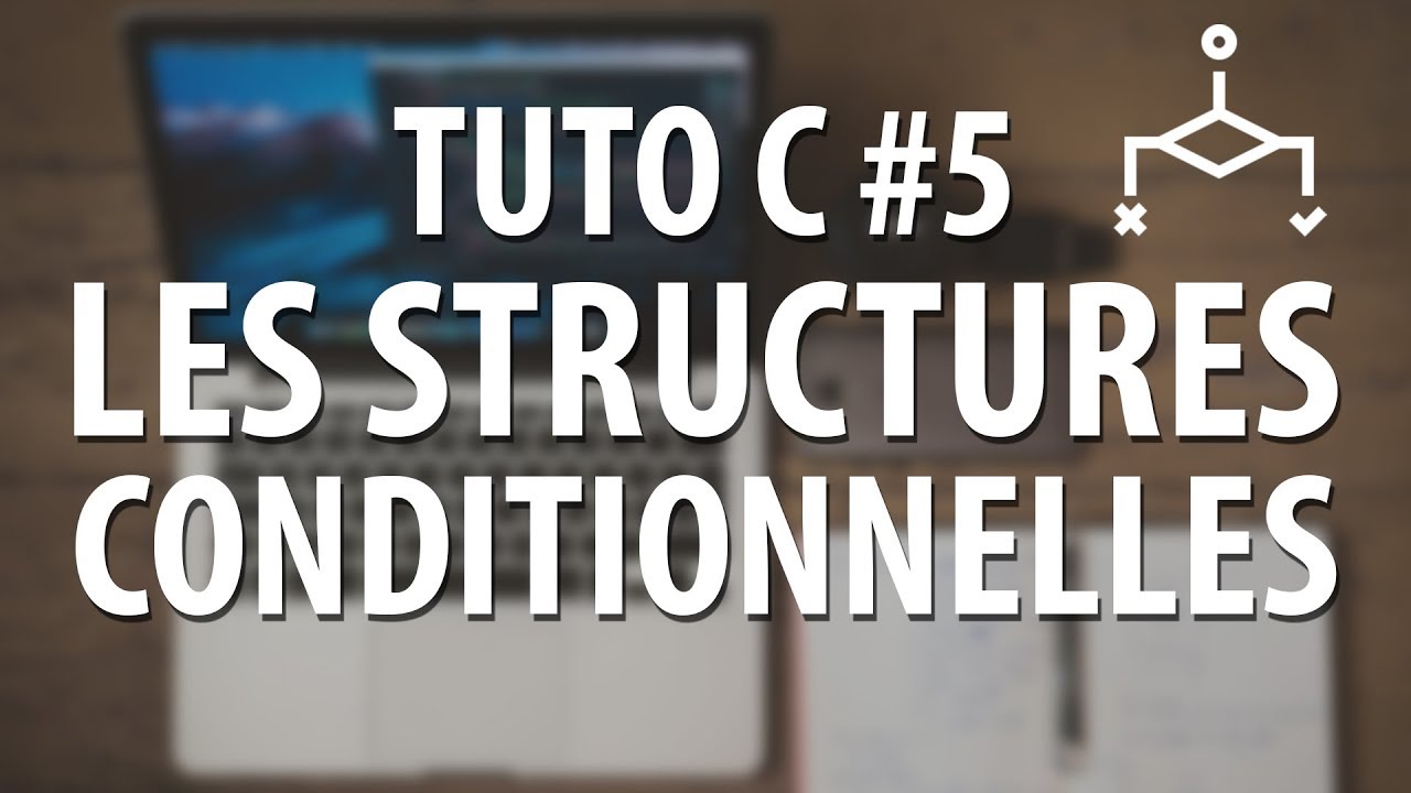 TUTO C - #5 Les structures conditionnelles (if...else et switch)