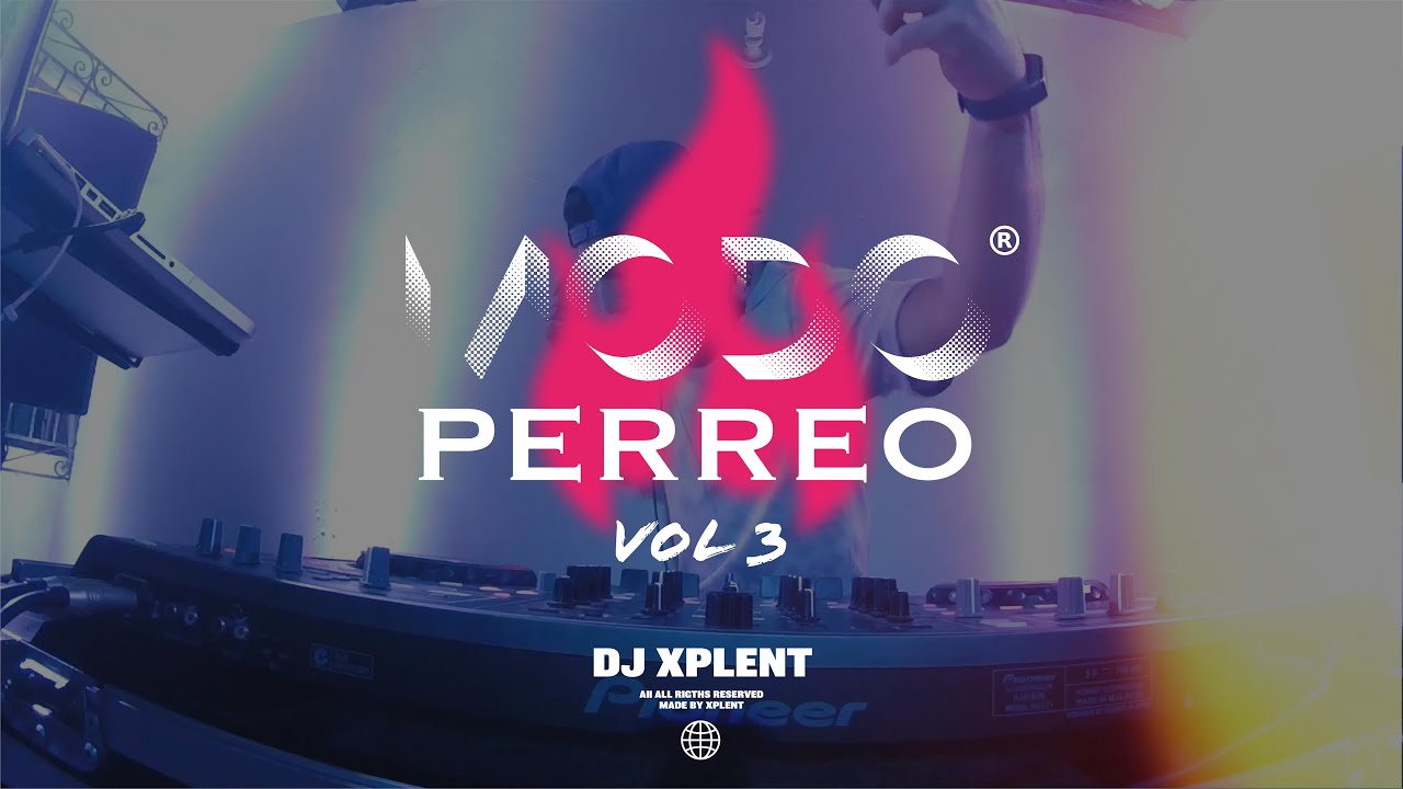 Modo Perreo Vol 3.0 🔥 - Dj Xplent