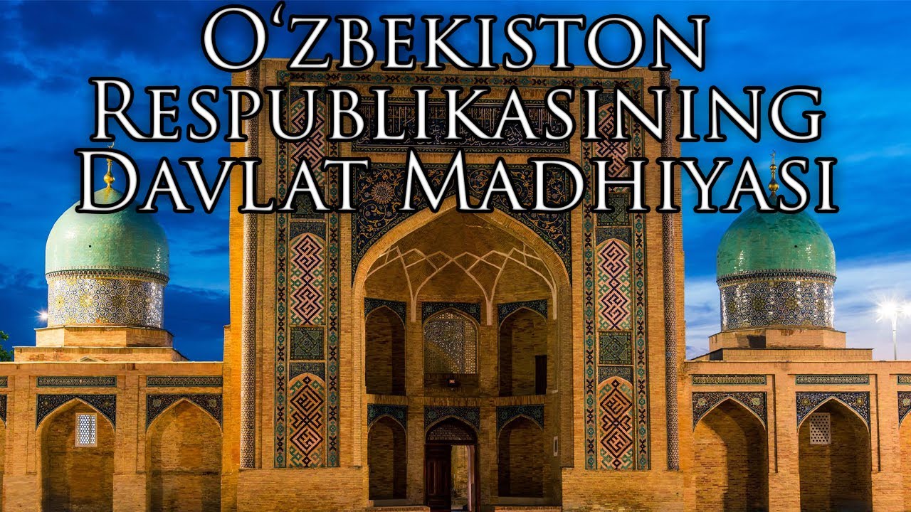 Uzbek National Anthem: O'zbekiston Respublikasining Davlat Madhiyasi - State Anthem of Uzbekistan