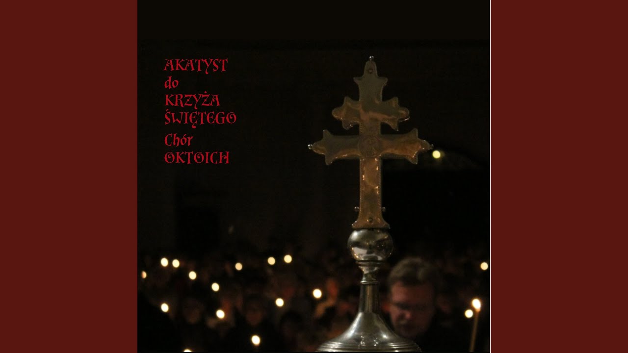 Akatyst do Świętego Życiodajnego Drzewa Krzyża Świętego