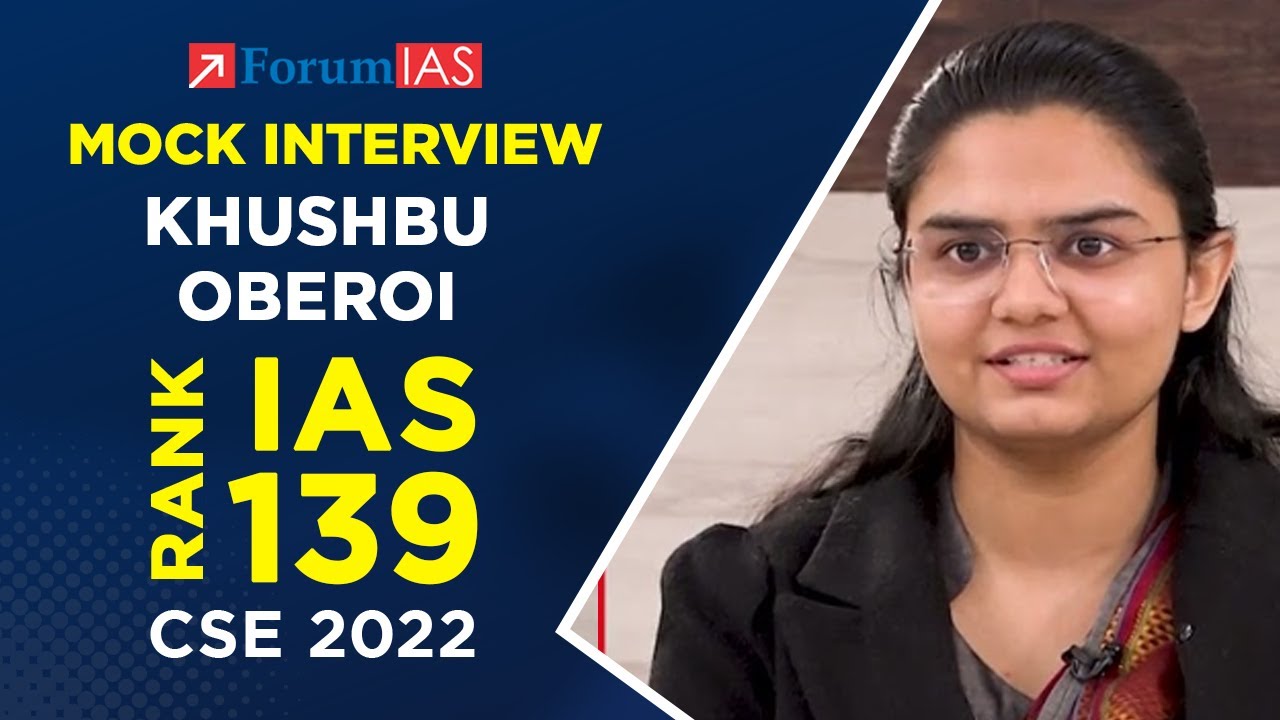 IAS Topper Khushboo Oberoi | IAS Rank 139 | CSE 2022 | Mock Interview | Forum IAS