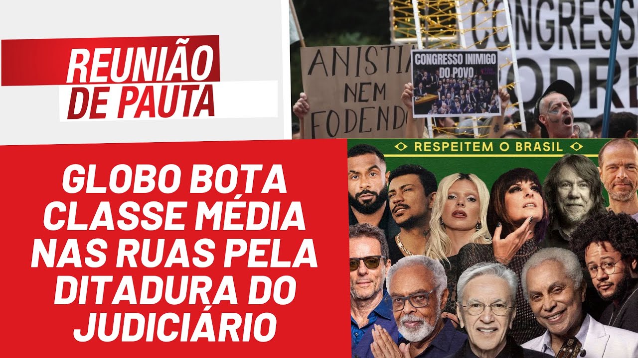 Globo bota classe m&eacute;dia nas ruas pela ditadura do Judici&aacute;rio - Reuni&atilde;o de Pauta n&ordm; 1796 - 15/12/25