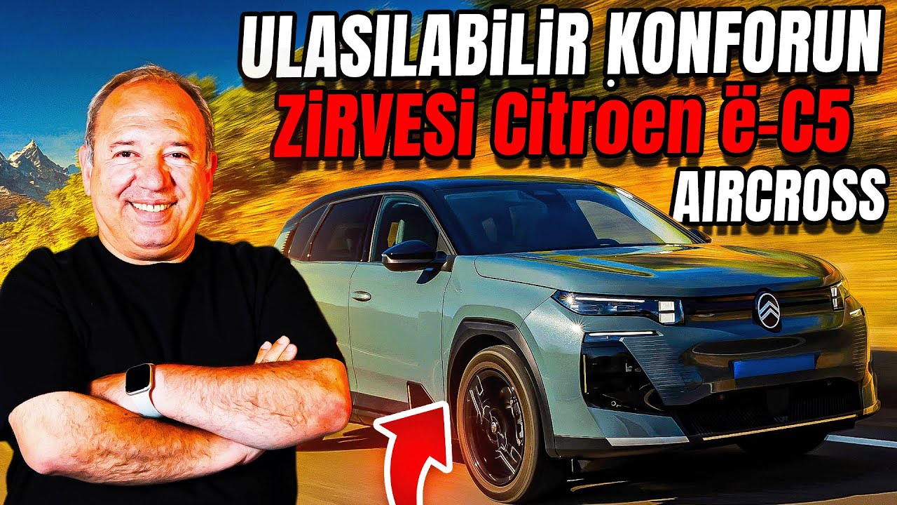 Ulaşılabilir Konforun Zirvesi: Yeni Citroen ë-C5 Aircross