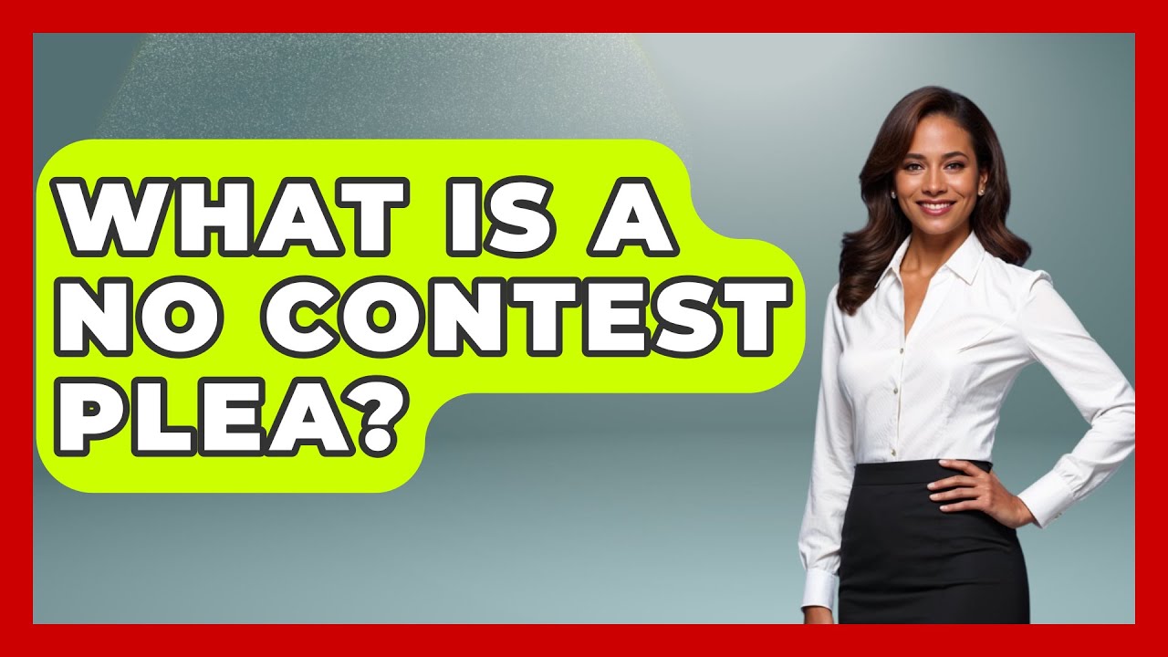 What Is A No Contest Plea? - US Citizenship Immigration Guide