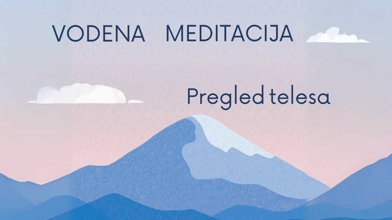 Vodena Meditacija - Pregled Telesa (Body Scan)