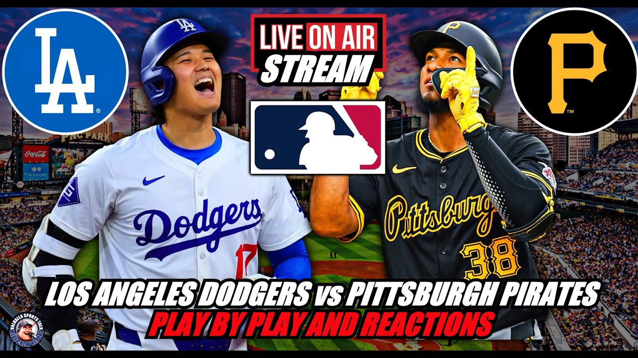 Los Angeles Dodgers vs Pittsburgh Pirates 🚨 LIVE Stream ⚾ MLB Watch Party
