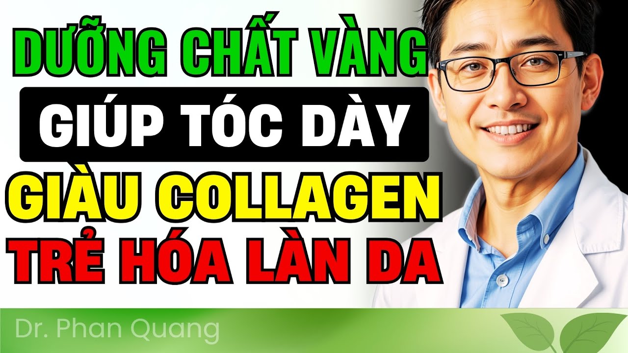 20 DƯỠNG CHẤT VÀNG cho TÓC, DA, MÓNG sau tuổi 40 | VITAMIN CHỐNG LÃO HÓA SỐ 1 | BS Phan Quang