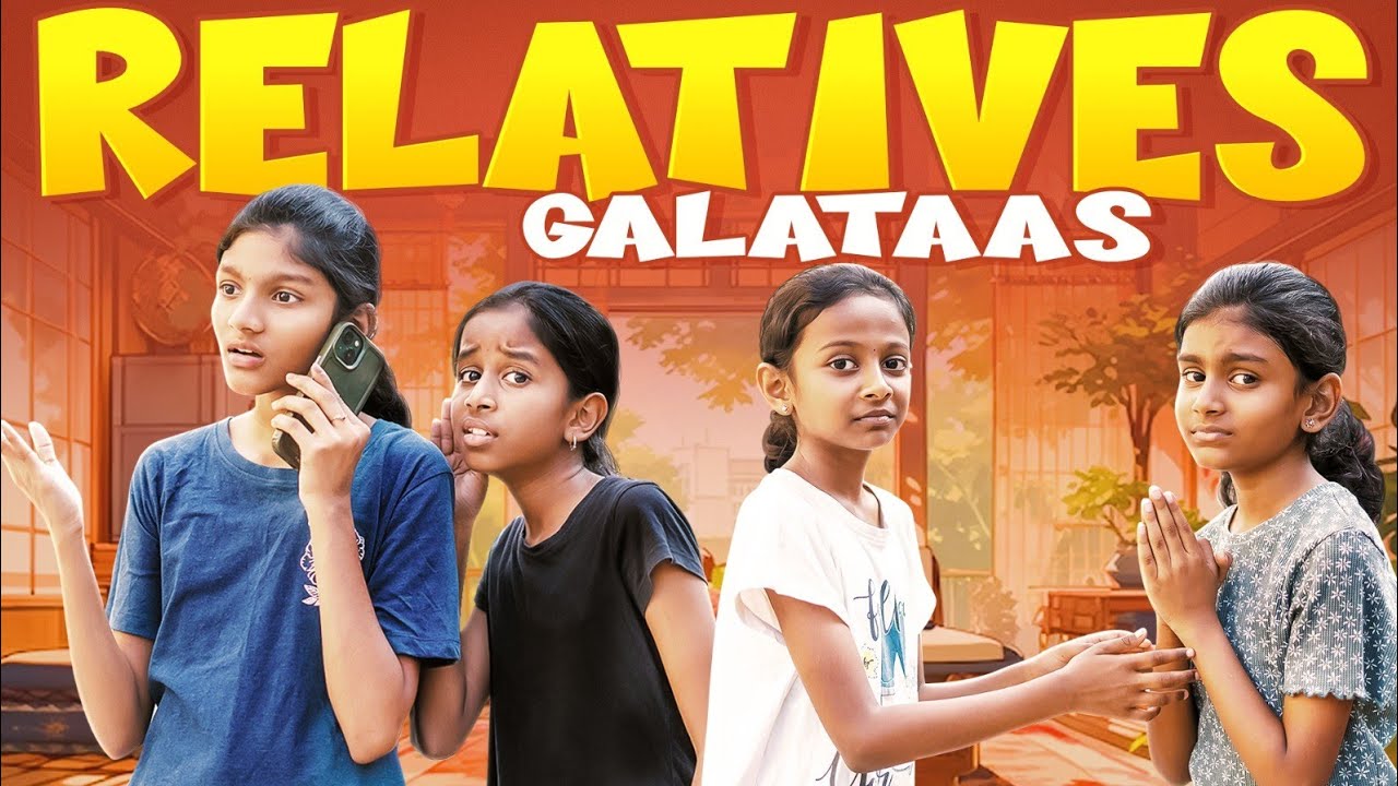 Reletives Galataas 😎 | ஒவ்வொரு Reletives- க்கும் ஒவ்வொரு Feelings 😁 | Tag Your Reletives Gang