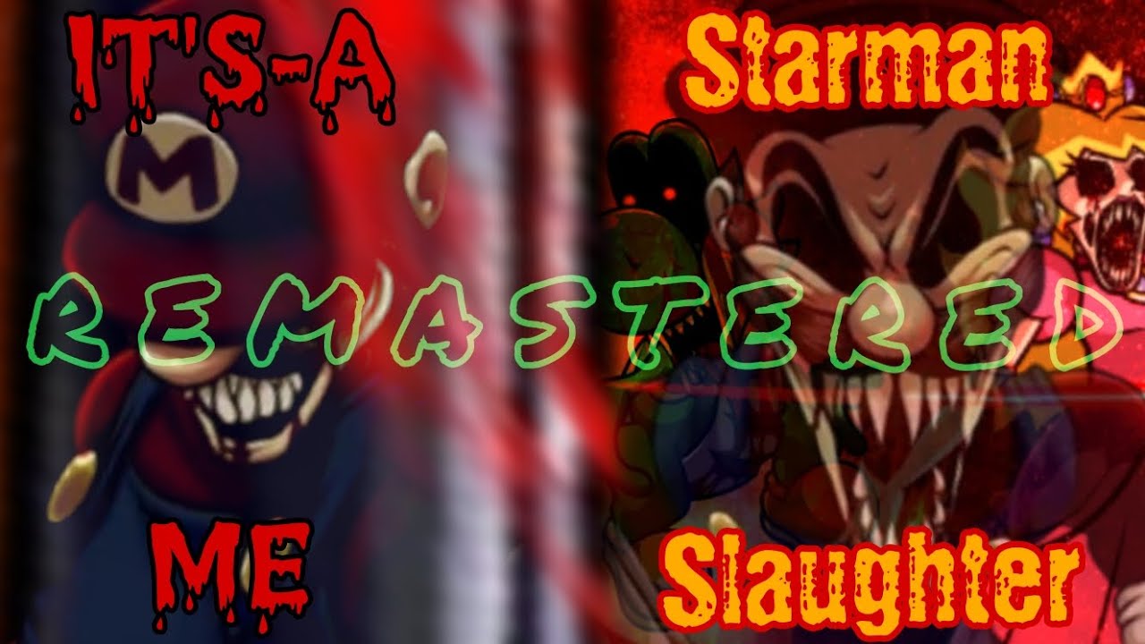Mario's Madness - It's-A Me and Starman Slaughter Lyrical Adaptation - REMASTERED Edition